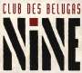 Club Des Belugas: Nine, CD,CD
