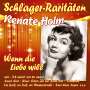 Renate Holm: Wenn die Liebe will (Schlager-Raritäten), CD