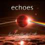 Echoes: Live From The Dark Side: A Tribute To Pink Floyd, 2 CDs und 1 Blu-ray Disc