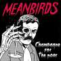Meanbirds: Champagne For The Poor EP (180g) (Limited Edition), Single 12"