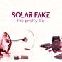 Solar Fake: This Pretty Life (Limited Handnumbered Edition), Maxi-CD