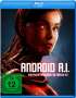 Natalie Kennedy: Android A.I. - Künstliche Intelligenz, die tödlich ist (Blu-ray), BR