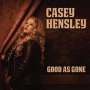 Casey Hensley: Good As Gone (Digipack), CD