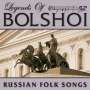 : Legends Of Bolshoi - Russian Folk Songs, CD