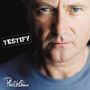 Der Text "TESTIFY" ist in einem kastigen, gestempelten Schrifttyp geschrieben. Darunter der Name "Phil Collins". Ein Gesicht mit ernstem Ausdruck.