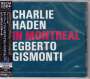 Charlie Haden & Egberto Gismonti: In Montreal (UHQ-CD), CD
