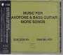 Sam Gendel & Sam Wilkes: Music For Saxofone & Bass Guitar More Songs, CD