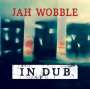 Jah Wobble: In Dub (Deluxe Edition), CD,CD