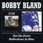 Bobby 'Blue' Bland: Get On Down / Reflections In Blue, CD