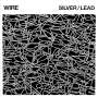 Wire: Silver/Lead, LP