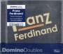 Franz Ferdinand: Franz Ferdinand/You Could Have It..., 2 CDs