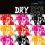 DRY ICE in großen Buchstaben, sechs psychedelische Gruppenbilder in Rot, Pink, Schwarzweiß und Orange., LP