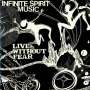 Infinite Spirit Music: Live Without Fear, CD