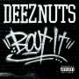 Deez Nuts: Bout It, CD