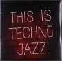 : This is Techno Jazz Vol.1, LP,LP