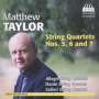 Matthew Taylor (geb. 1964): Streichquartette Nr.5-7, CD