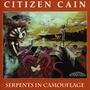 Citizen Cain: Serpents In Camouflague, 2 CDs, 2 CDs