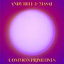 Text: "ANDY BELL & MASAL" oben, "COMMON PRIMITIVES" unten. Eine Illustration mit einem großen, leuchtenden Kreis in Lila., CD