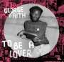 George Faith: To Be A Lover (180g), LP