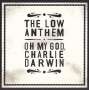 The Low Anthem: Oh My God, Charlie Darwin (10th Anniversary) (180g) (Green Vinyl), LP