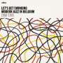 : Let's Get Swinging: Modern Jazz In Belgium 1950 - 1970, LP,LP