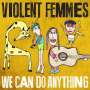 Violent Femmes: We Can Do Anything, CD