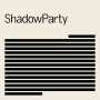 ShadowParty: Shadowparty (Limited-Edition), LP