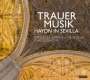 : Trauermusik im Andalusien des 18.Jahrhunderts - "Haydn in Sevilla", CD