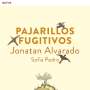 : Jonatan Alvarado & Sofia Pedro - Pajarillos Fugitivos, CD