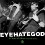 EyeHateGod: 10 Years Of Abuse (And Still Broke), LP,LP