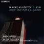 Jaakko Kuusisto: Kammermusik "Glow", SACD