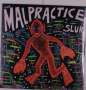 The Malpractice: Slur, LP