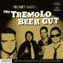 The Tremolo Beer Gut: You Can't Handle ..., CD