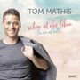 Tom Mathis: Schön ist das Leben (La vie est belle), CD