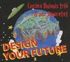 Lucien Dubuis: Design Your Future, CD