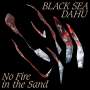 Black Sea Dahu: No Fire In The Sand, LP