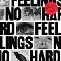 Text: "NO HARD FEELINGS". Bilder: Auge, Gesicht, Schlange, Vogel. Roter Kreis mit handschriftlichem Text. Collage-Stil., LP