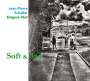 Jean-Pierre Schaller: Soft And Sad, CD