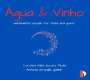 Carolina Della Iacono - Agua & Vinho (Sentimental Moods for Flute and Guitar), CD