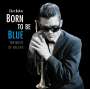 Chet Baker: Born To Be Blue: The Music Of His Life, CD
