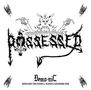 Text: „Possessed, Demo-nic, Possessed 1984 demos & Fenders Ballroom live.“ Schwarze, dämonische Schrift mit Symbolen., 2 LPs