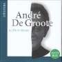 : Andre de Groote - A Life in Music, CD,CD,CD,CD,CD,CD,CD,CD,CD,CD