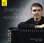 : Zharikov plays Kendlinger, CD