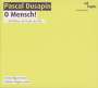 Pascal Dusapin: Lieder "O Mensch!", CD