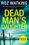 Roz Watkins: Dead Man's Daughter, Buch
