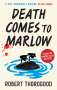 Robert Thorogood: Death Comes to Marlow, Buch