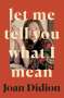 Joan Didion: Let Me Tell You What I Mean, Buch