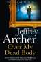 Jeffrey Archer: Over My Dead Body, Buch