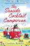Caroline Roberts: The Seaside Cocktail Campervan, Buch