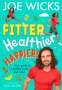 Joe Wicks: Fitter, Healthier, Happier!, Buch